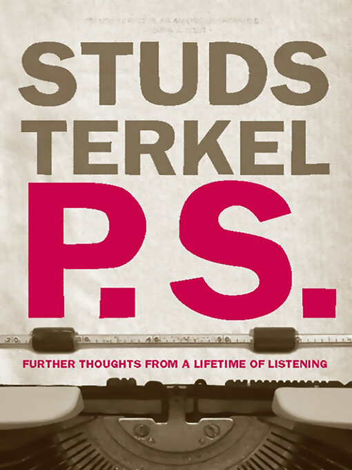 Title details for P.S. by Studs Terkel - Available